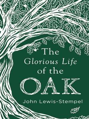 cover image of The Glorious Life of the Oak